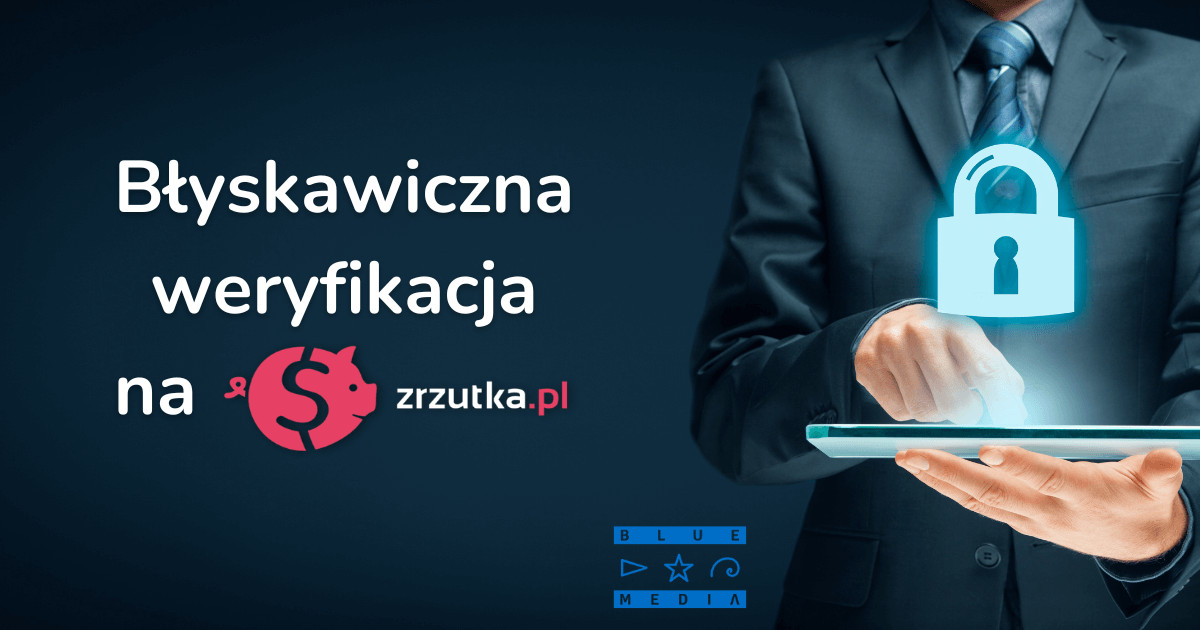 Błyskawiczna weryfikacja - od teraz na zrzutka.pl!