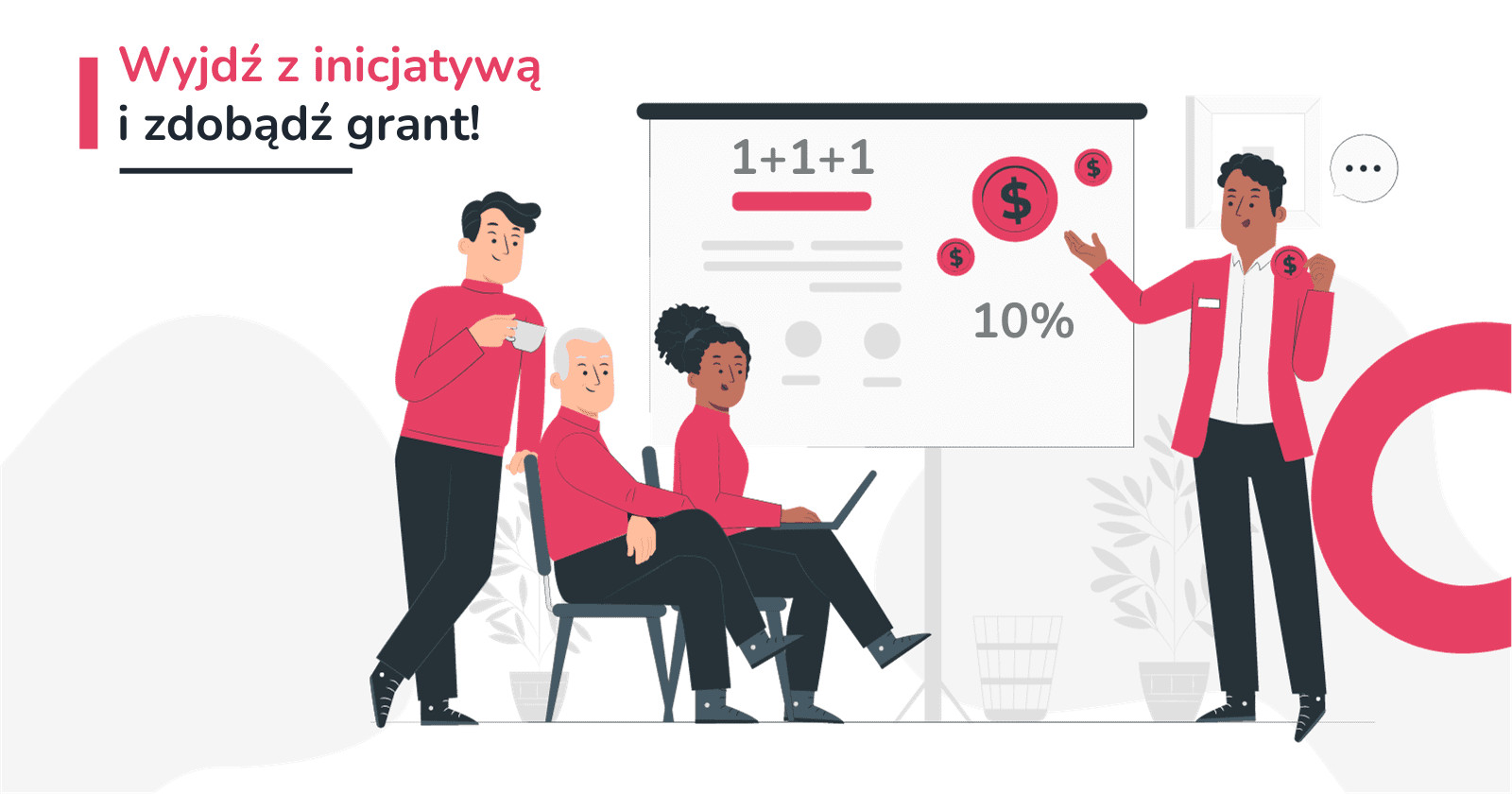 Wyjdź z inicjatywą i zdobądź grant! Garść inspiracji i praktycznych rad.