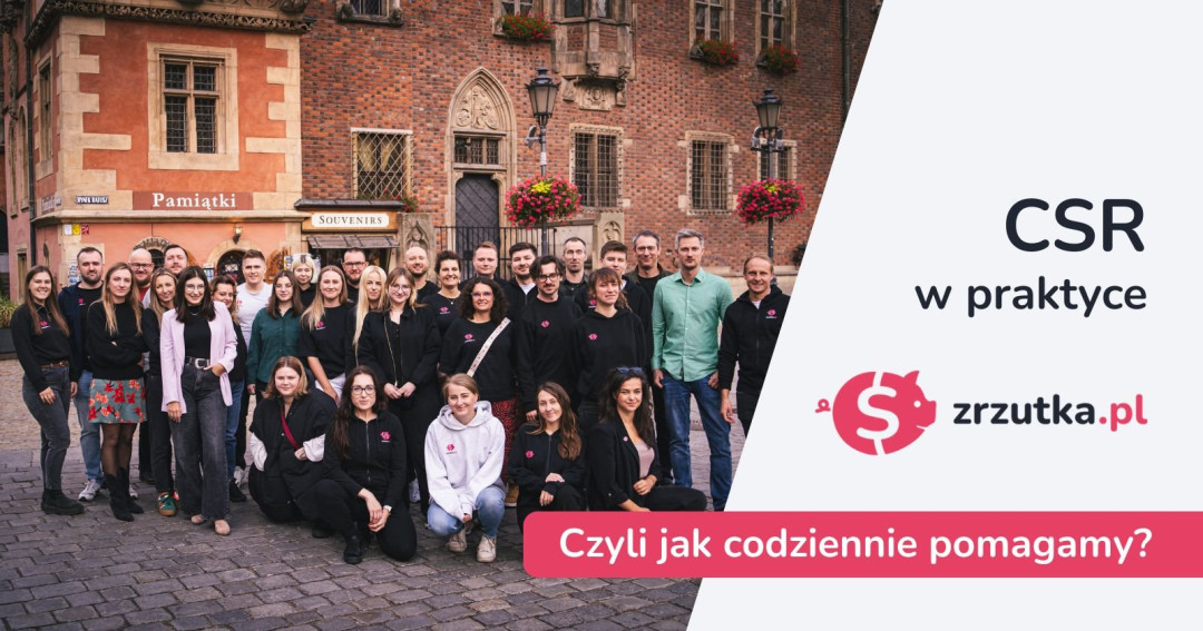Odpowiedzialność to dla nas działanie, nie deklaracja
