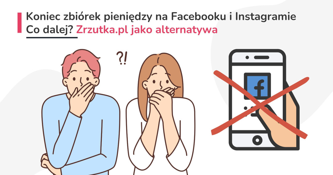 Zbiórki pieniędzy na Facebooku niedostępne w Europie. Co dalej?