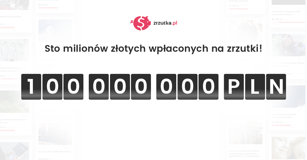 Sto milionów złotych na zrzutka.pl (EDIT: marzec 2020 - mamy już 200 mln zł!)!