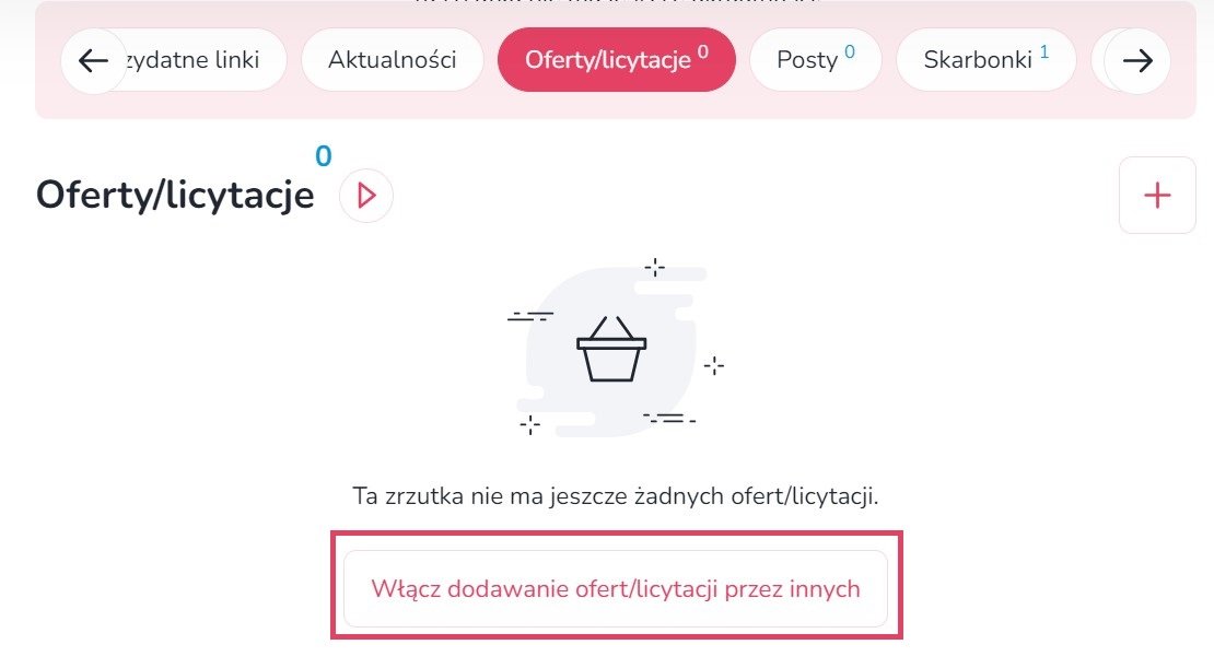 Widok sekcji Oferty/licytacje w edycji zrzutki. Po prawej stronie znajduje się ikona "+", pozwalająca na dodanie nowej oferty bądź licytacji. W dolnej części widoku znajduje się przycisk pozwalający na włączenie dodawania ofert/licytacji przez innych użytkoników.